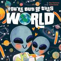 You're Out of This World (Hazy Dell Love & Nurture Books) （Board Book）