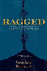 Ragged : Spiritual Disciplines for the Spiritually Exhausted