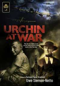 Urchin at War : The Tale of a Leipzig Rascal and his Lutheran Granny under Bombs in Nazi Germany