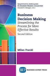 Business Decision Making : Streamlining the Process for More Effective Results （2ND）
