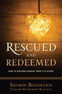 Rescued and Redeemed : How to Discern Demons from the Divine -- Paperback / softback
