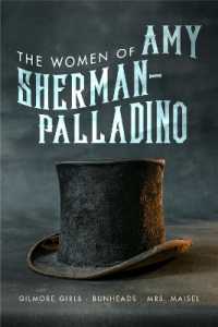 The Women of Amy Sherman-Palladino : Gilmore Girls, Bunheads and Mrs Maisel (The Women of...)