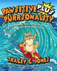 Pawsitive Purrsonality Plus : Everything You Need to Know to Be the Best You Ever!