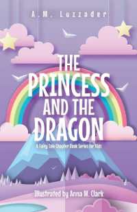 The Princess and the Dragon : A Fairy Tale Chapter Book Series for Kids