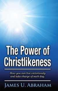 The Power of Christlikeness : How You Can Live Victoriously and Take Charge of Each Day