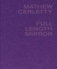 Mathew Cerletty: Full Length Mirror