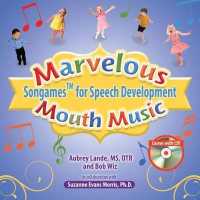 Marvelous Mouth Music : Songames for Speech Development