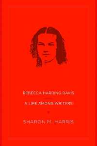 Rebecca Harding Davis : A Life among Writers