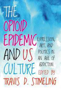 The Opioid Epidemic and US Culture : Expression, Art, and Politics in an Age of Addiction