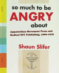 So Much to Be Angry about : Appalachian Movement Press and Radical DIY Publishing, 1969-1979
