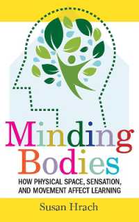 Minding Bodies : How Physical Space, Sensation, and Movement Affect Learning (Teaching and Learning in Higher Education)
