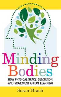 Minding Bodies : How Physical Space, Sensation, and Movement Affect Learning (Teaching and Learning in Higher Education)