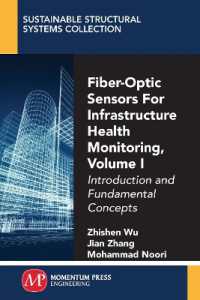 Fiber-Optic Sensors for Infrastructure Health Monitoring, Volume I : Introduction and Fundamental Concepts (Sustainable Structural Systems Collection)