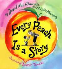 Every Peach Is a Story : A Picture Book