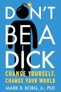 Don'T be a Dick : Change Yourself, Change Your World
