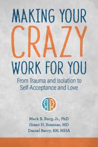 Making Your Crazy Work for You : From Isolation to Self-Acceptance, Compassionate Empathy, and Love