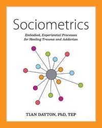 Sociometrics : Embodied, Experiential Processes for Healing Trauma and Addiction