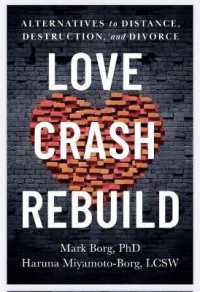 Love， Crash， Rebuild : Alternatives to Distance， Destruction， and Divorce