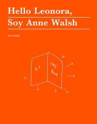 Hello Leonora, Soy Anne Walsh (no place press)