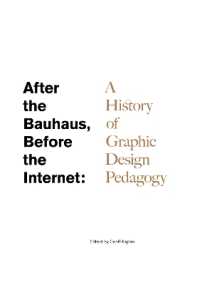 After the Bauhaus, before the Internet : A History of Graphic Design Pedagogy