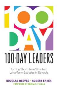 100-Day Leaders : Turning Short-Term Wins into Long-Term Success in Schools (a 100-Day Action Plan for Meaningful School Improvement)
