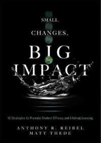 Small Changes, Big Impact : Ten Strategies to Promote Student Efficacy and Lifelong Learning (a Pocket Guide to School Reform through Research-Based Instructional Strategies)