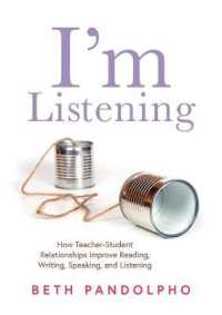 I'm Listening : How Teacher-Student Relationships Improve Reading, Writing, Speaking, and Listening (Drive Student Engagement and Empower Learners through Teacher-Student Relationships)