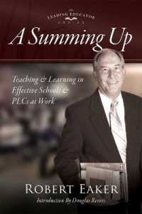 Summing Up : Teaching and Learning in Effective Schools and Plcs at Work(r) (an Autobiographical Guide to School Improvement and Implementing the PLC at Work Process)