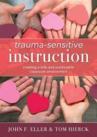 Trauma-Sensitive Instruction : Creating a Safe and Predictable Classroom Environment (Strategies to Support Trauma-Impacted Students and Create a Positive Classroom Environment)