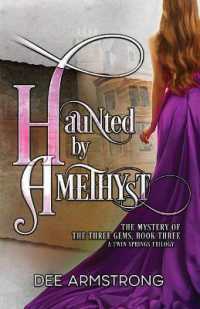 Haunted By Amethyst: The Mystery of the Three Gems, Book Three (A Twin Springs Trilogy") 〈3〉