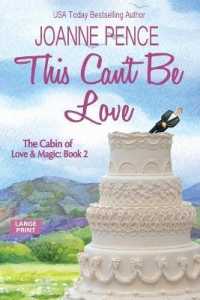 This Can't be Love [Large Print]: The Cabin of Love & Magic (The Cabin of Mystery") 〈2〉