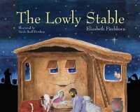 The Lowly Stable : A Telling of the Nativity Story from the Perspective of the Stable