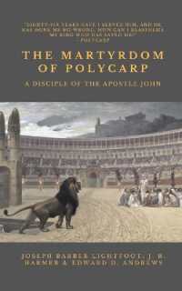 The Martyrdom of Polycarp : A Disciple of the Apostle John