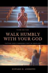 Walk Humbly with Your God : Putting God's Purpose First in Your Life