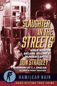 Slaughter in the Streets : When Boston Became Boxing's Murder Capital (Hamilcar Noir)