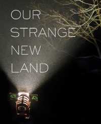 Our Strange New Land : Photographs from Narrative Movie Sets Across the South -- Hardback