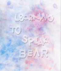 Learning to Speak Bear -- Paperback / softback