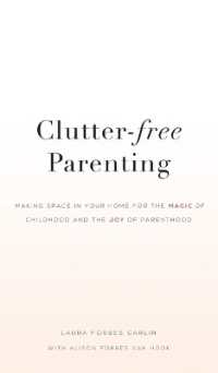 Clutter-Free Parenting : Making Space in Your Home for the Magic of Childhood and the Joy of Parenthood