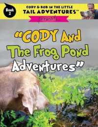 Cody & Bob in the Little Tail Adventures Book 2 : Cody and the Frog Pond Adventures (Cody & Bob in the Little Tail Adventures)