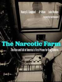 The Narcotic Farm : The Rise and Fall of America's First Prison for Drug Addicts