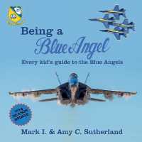 Being a Blue Angel : Every Kid's Guide to the Blue Angels
