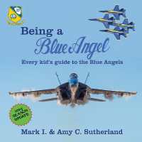 Being a Blue Angel : Every Kid's Guide to the Blue Angels