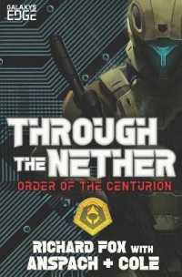 Through the Nether : A Galaxy's Edge Stand Alone Novel (Order of the Centurion)