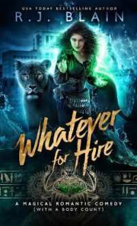 Whatever for Hire : A Magical Romantic Comedy (with a body count) (Magical Romantic Comedy (with a Body Count))