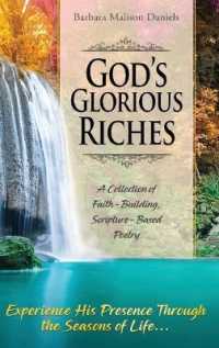 God's Glorious Riches: A Collection of Faith-Building， Scripture-Based Poetry