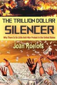 The Trillion Dollar Silencer : Why There Is So Little Anti-War Protest in the United States