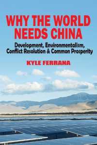 Why the World Needs China : Development, Environmentalism, Conflict Resolution & Common Prosperity
