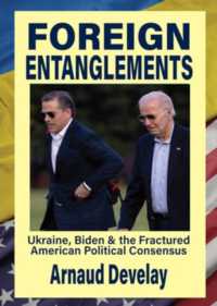 Foreign Entanglements : Ukraine, Biden & the Fractured American Political Consensus