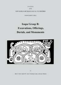 Izapa Group B : Excavations, Offerings, Burials, and Monuments, Number 83 (Papers of the New World Archaeological Foundation)