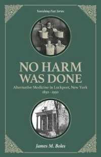 No Harm Was Done: Alternative Medicine in Lockport, New York 1830-1930 (Vanishing Past")